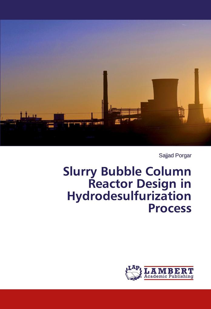 Slurry Bubble Column Reactor Design in Hydrodesulfurization Process
