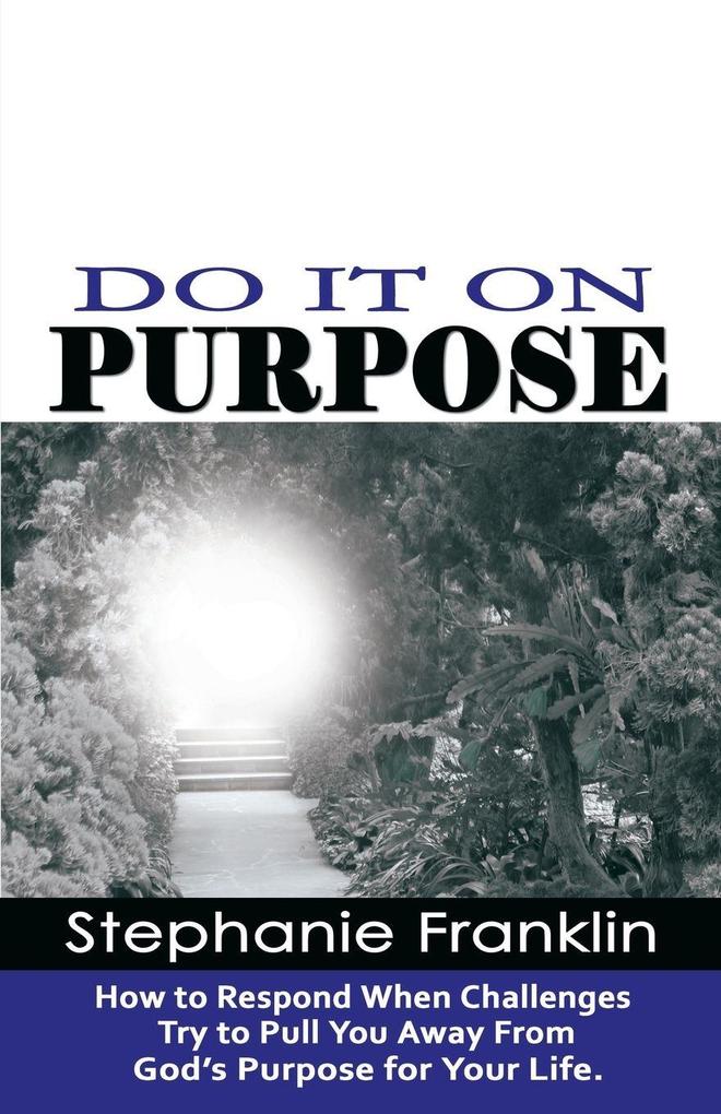 DO IT ON PURPOSE