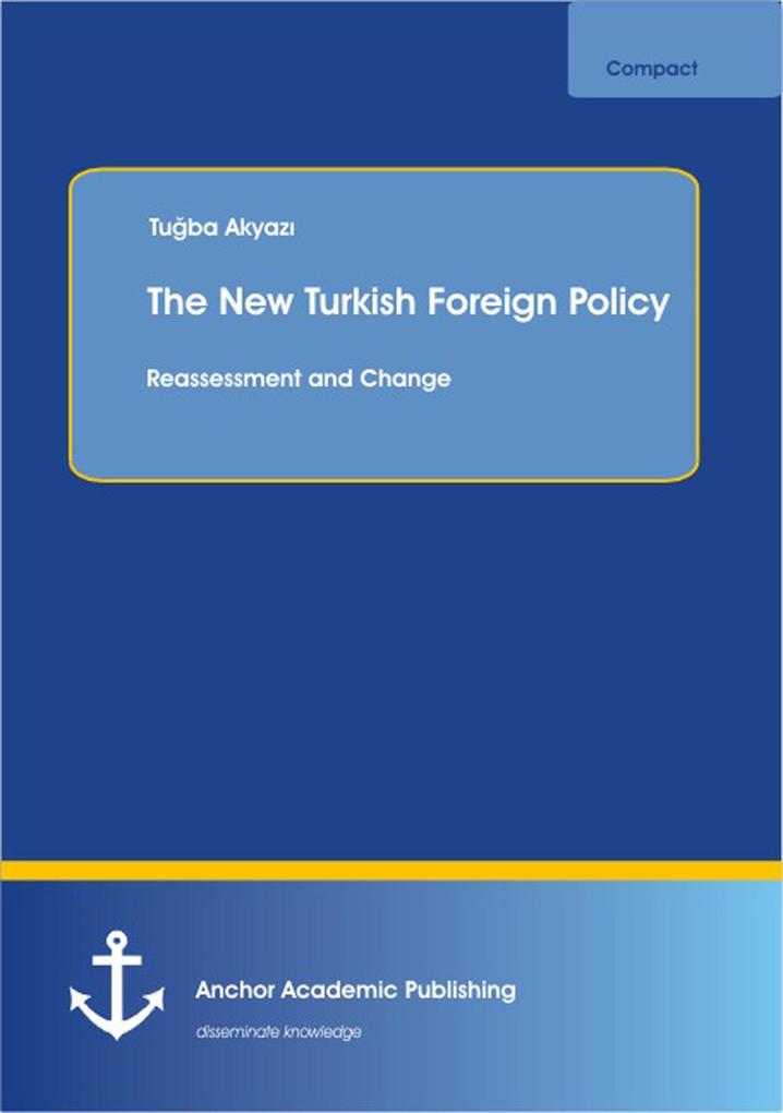 The New Turkish Foreign Policy: Reassessment and Change