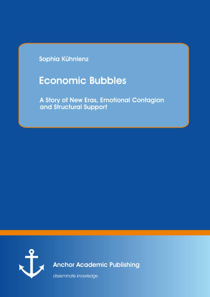 Economic Bubbles: A Story of New Eras Emotional Contagion and Structural Support