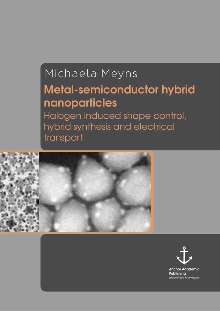 Metal-semiconductor hybrid nanoparticles: Halogen induced shape control hybrid synthesis and electrical transport