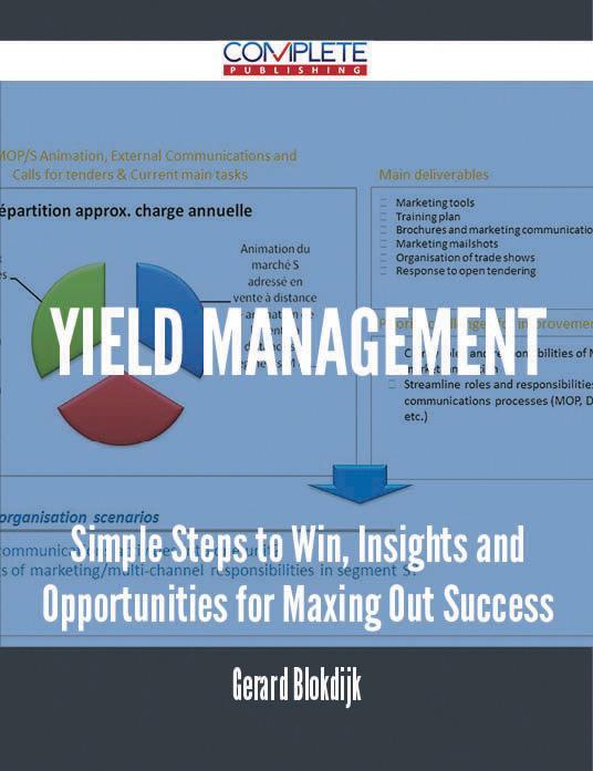 Yield Management - Simple Steps to Win Insights and Opportunities for Maxing Out Success
