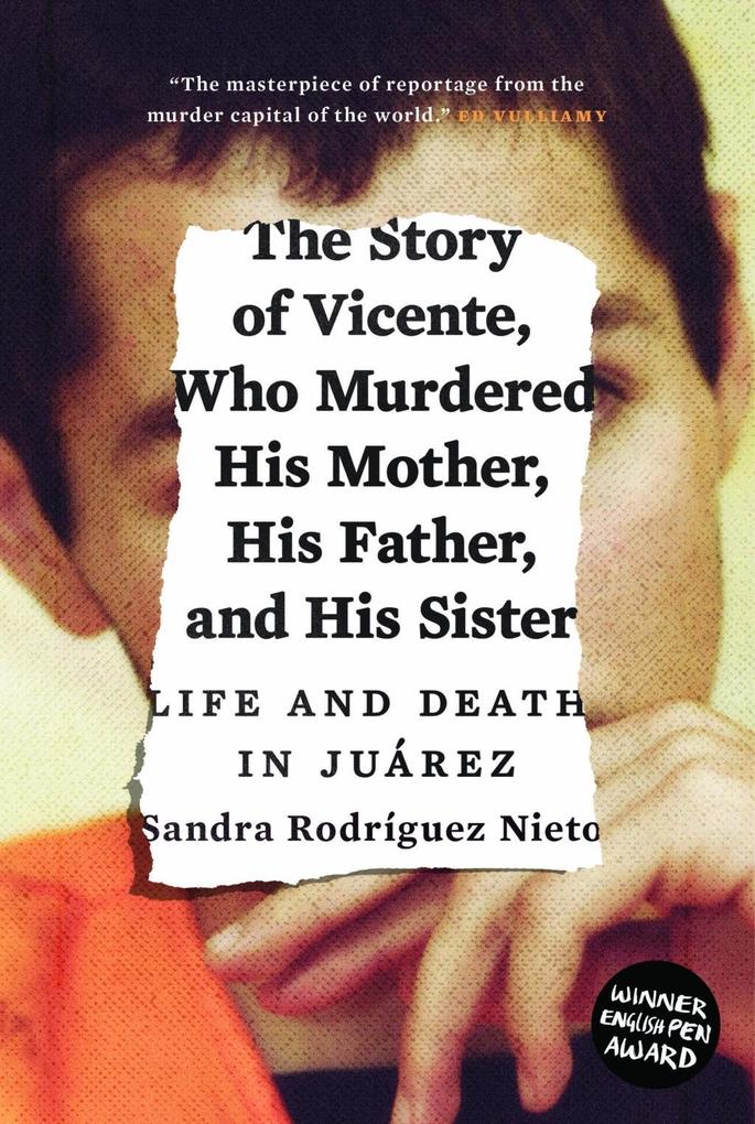The Story of Vicente Who Murdered His Mother His Father and His Sister