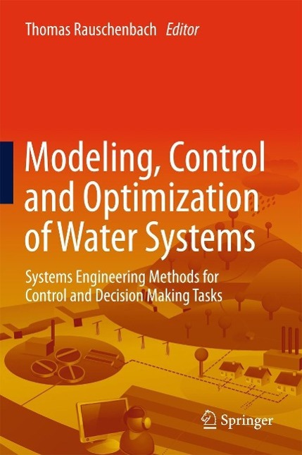 Modeling Control and Optimization of Water Systems