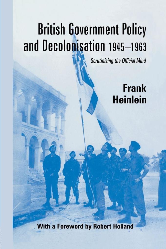 British Government Policy and Decolonisation 1945-63