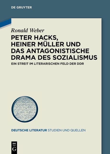 Peter Hacks Heiner Müller und das antagonistische Drama des Sozialismus - Ronald Weber