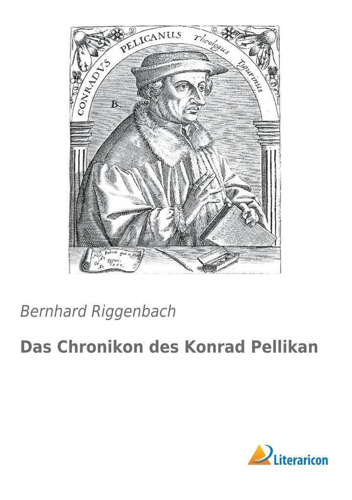 Das Chronikon des Konrad Pellikan