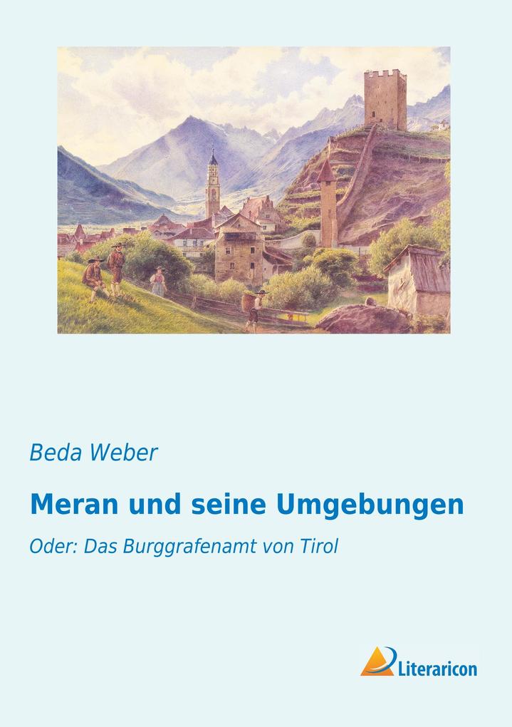 Meran und seine Umgebungen