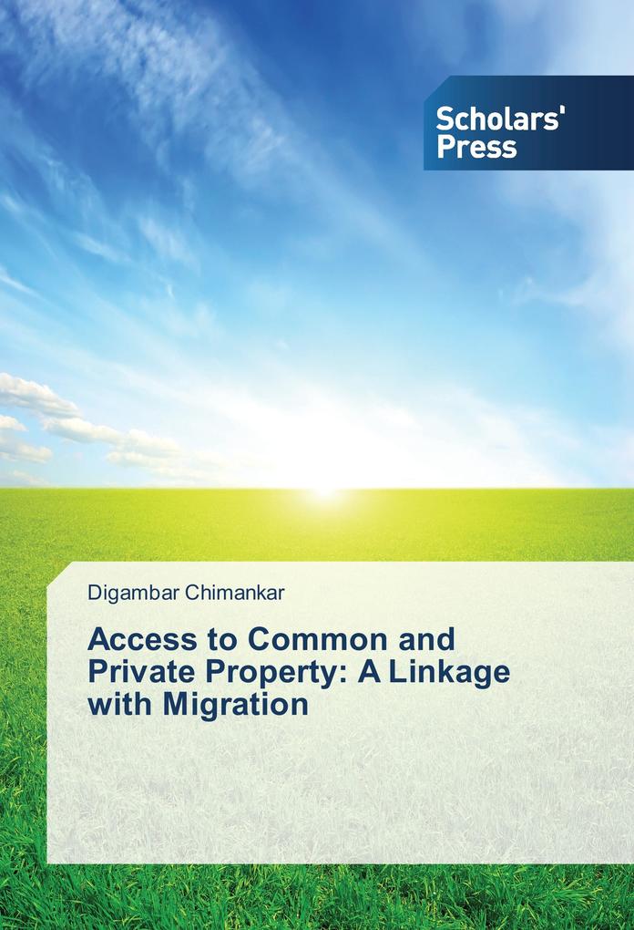 Access to Common and Private Property: A Linkage with Migration