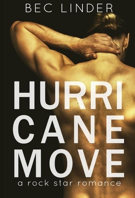 Hurricane Move: A Rock Star Romance (The Saving Graces #2)
