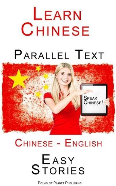 Learn Chinese - Parallel Text - Easy Stories (English - Chinese) Speak Chinese