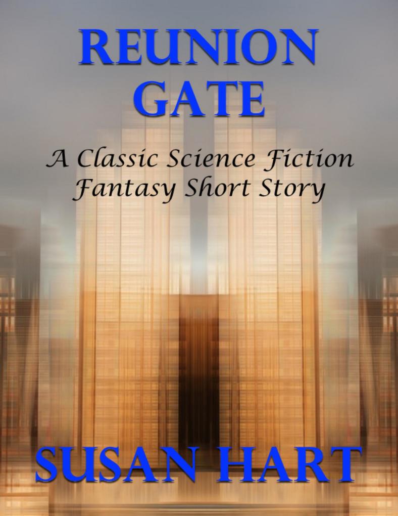 Reunion Gate: A Classic Science Fiction Fantasy Short Story