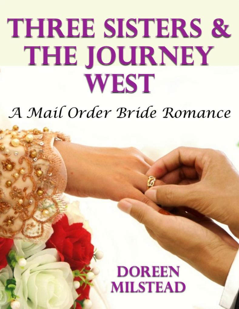 Three Sisters & the Journey West: A Mail Order Bride Romance