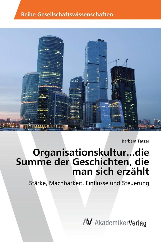 Organisationskultur...die Summe der Geschichten die man sich erzählt