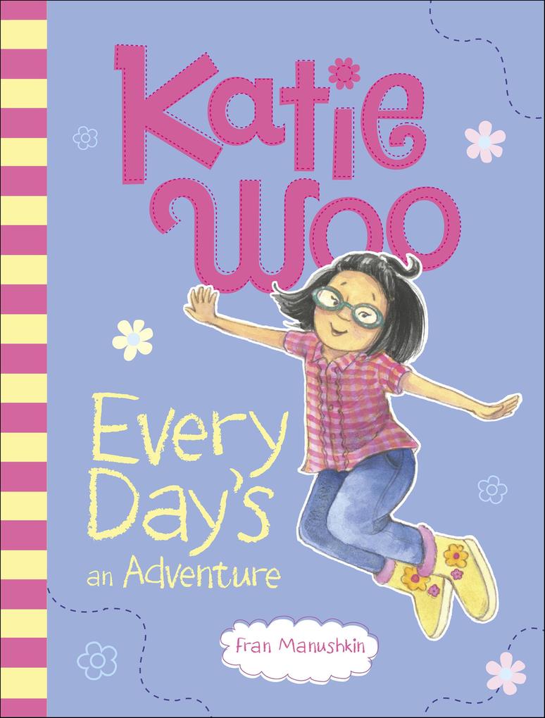 Katie Woo Every Day's an Adventure