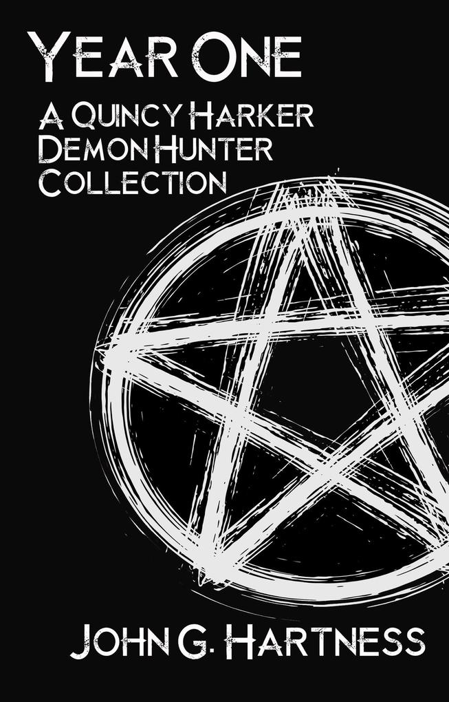 Year One: A Quincy Harker Demon Hunter Collection