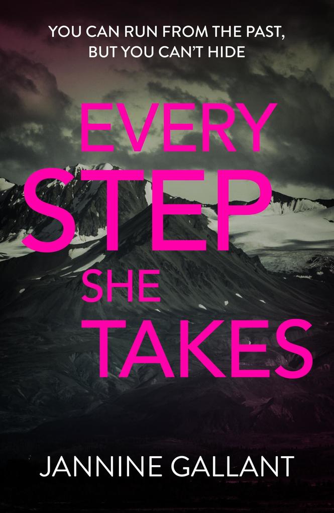 Every Step She Takes: Who‘s Watching Now 2 (A novel of dangerous dramatic suspense)