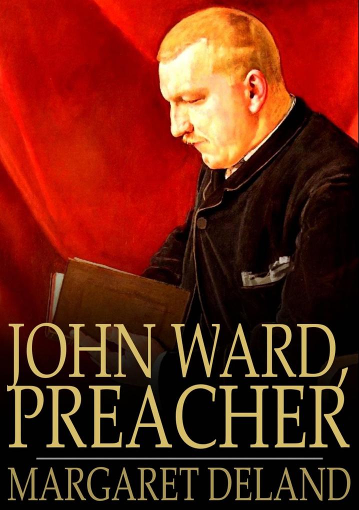 John Ward Preacher - Margaret Deland