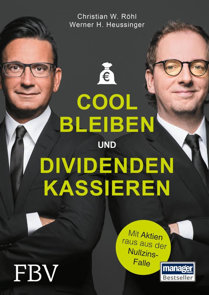 Cool bleiben und Dividenden kassieren - Werner H. Heussinger/ Christian W. Röhl
