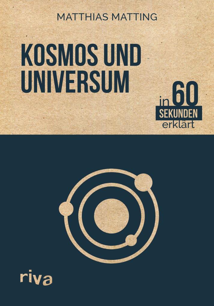 Kosmos und Universum in 60 Sekunden erklärt - Matthias Matting