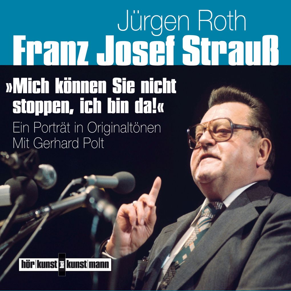 Franz Josef Strauß - Mich können Sie nicht stoppen ich bin da!