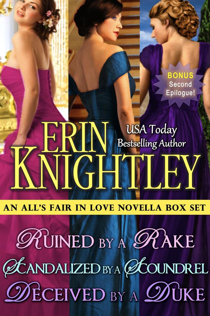 All‘s Fair in Love 3 Novella Box Set: Ruined by a Rake Scandalized by a Scoundrel Deceived by a Duke