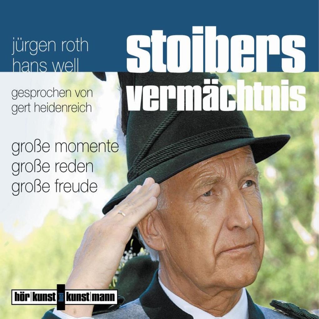 Stoibers Vermächtnis - Große Momente große Reden große Freude