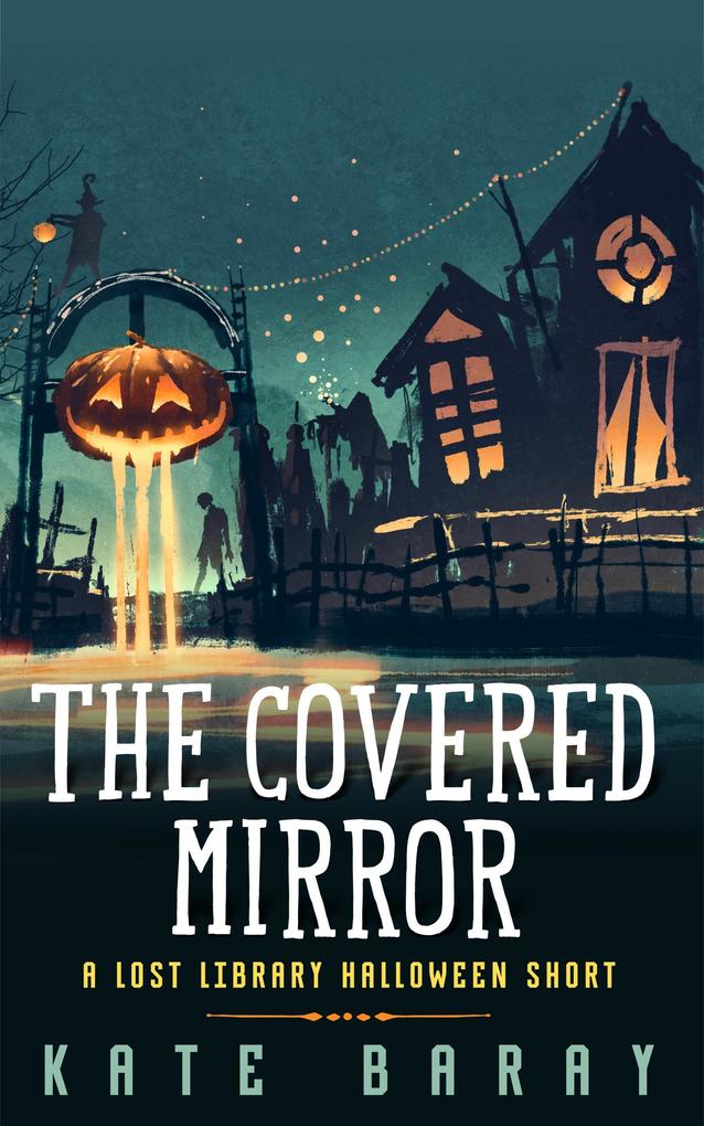 The Covered Mirror: A Lost Library Halloween Short