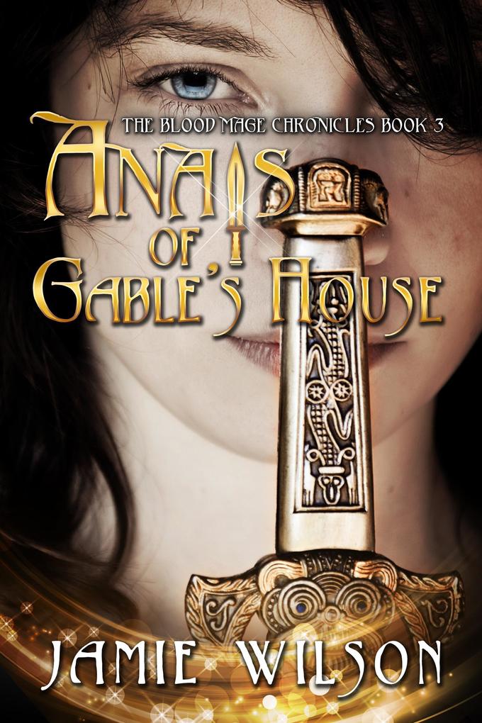 Anais of Gable‘s House (Blood Mage Chronicles #3)