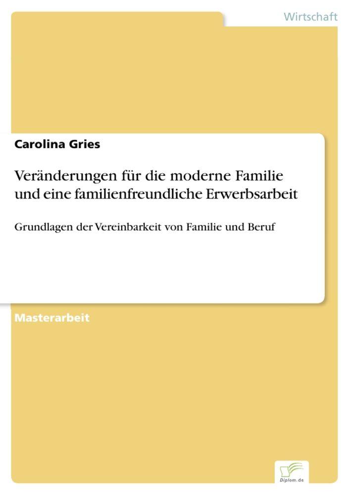 Veränderungen für die moderne Familie und eine familienfreundliche Erwerbsarbeit