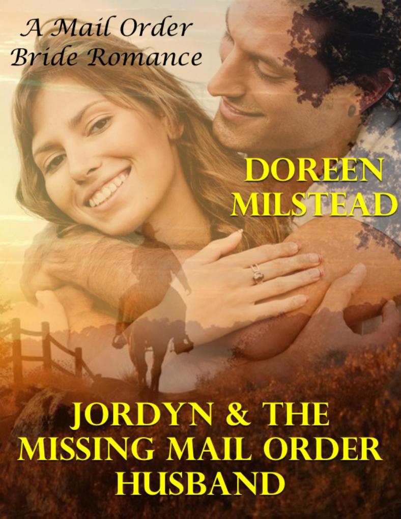 Jordyn & the Missing Mail Order Husband: A Mail Order Bride Romance