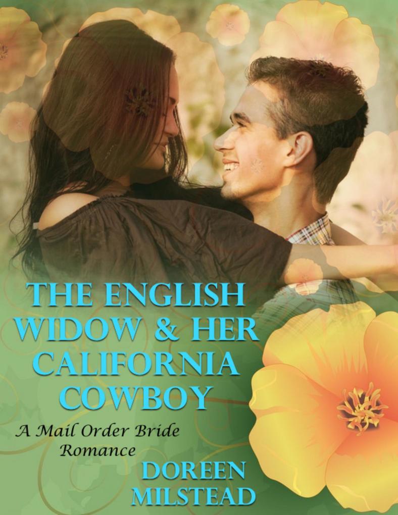 The English Widow & Her California Cowboy: A Mail Order Bride Romance
