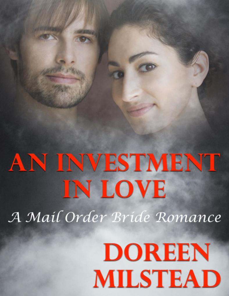 An Investment In Love: A Mail Order Bride Romance