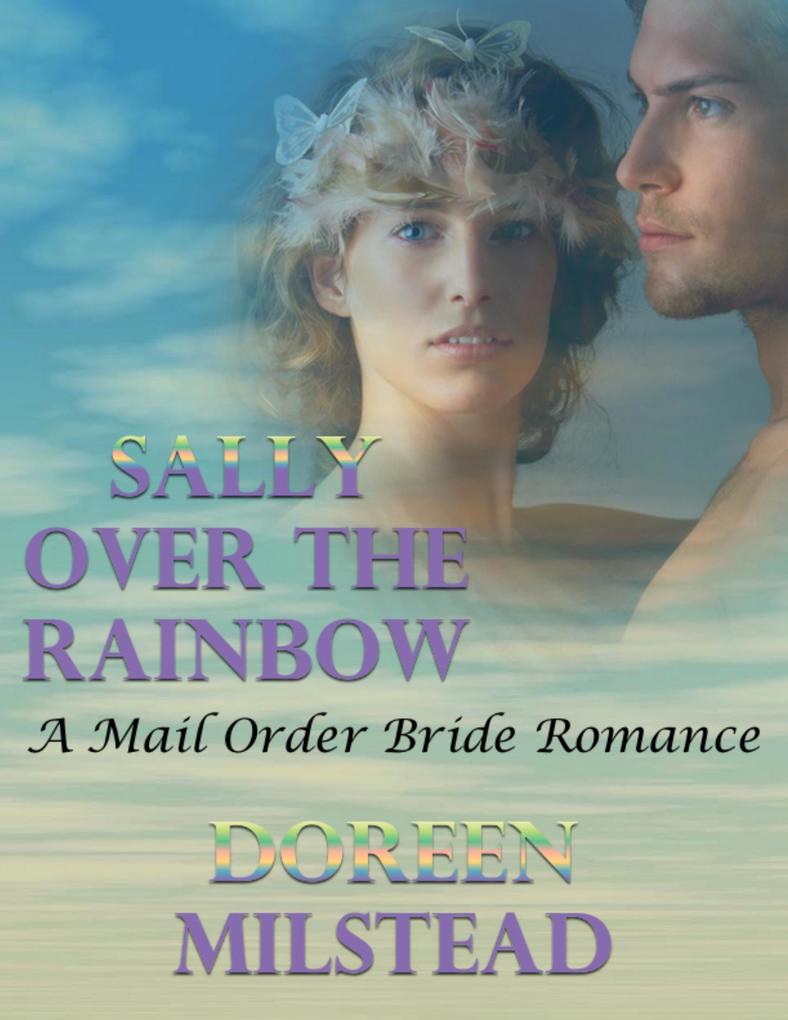 Sally Over the Rainbow: A Mail Order Bride Romance
