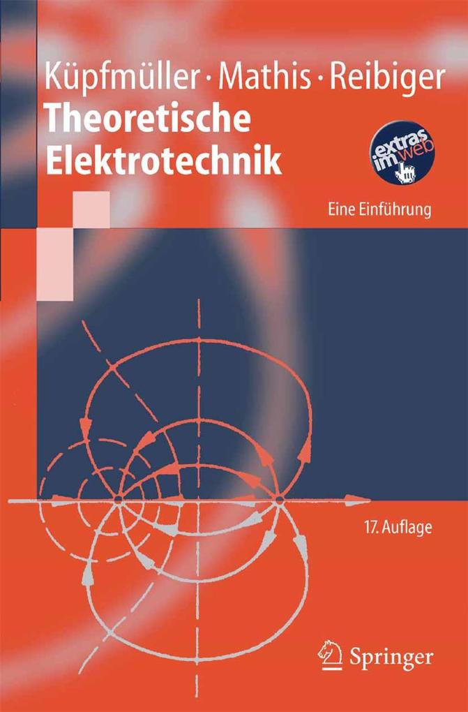 Theoretische Elektrotechnik - Karl Küpfmüller/ Wolfgang Mathis/ Albrecht Reibiger