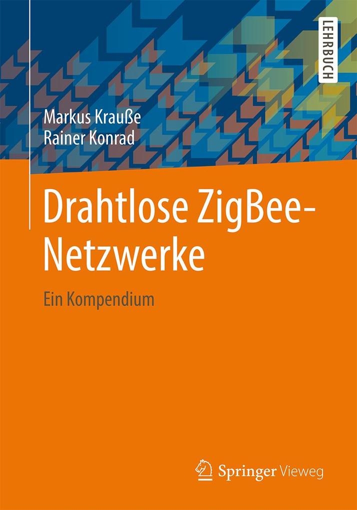 Drahtlose ZigBee-Netzwerke - Markus Krauße/ Rainer Konrad