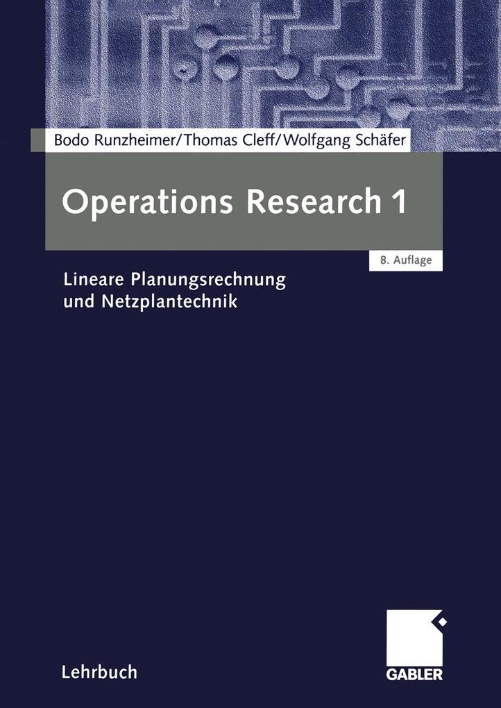 Operations Research 1 - Bodo Runzheimer/ Thomas Cleff/ Wolfgang Schäfer