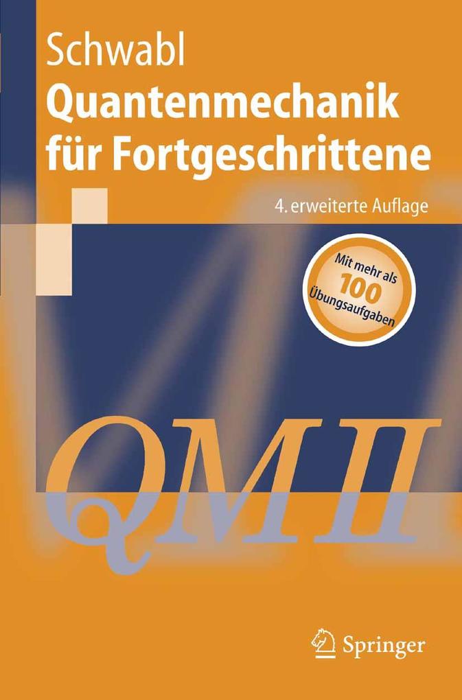 Quantenmechanik für Fortgeschrittene (QM II) - Franz Schwabl