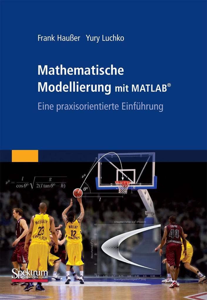 Mathematische Modellierung mit MATLAB - Frank Haußer/ Yury Luchko