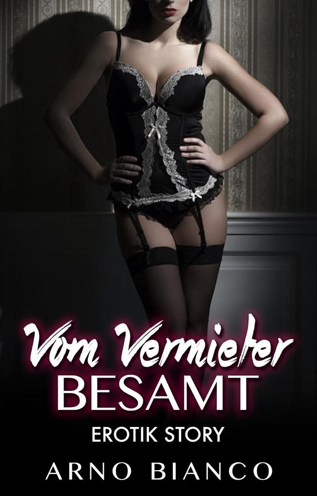 Vom Vermieter besamt