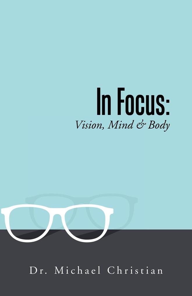 In Focus: Vision Mind & Body