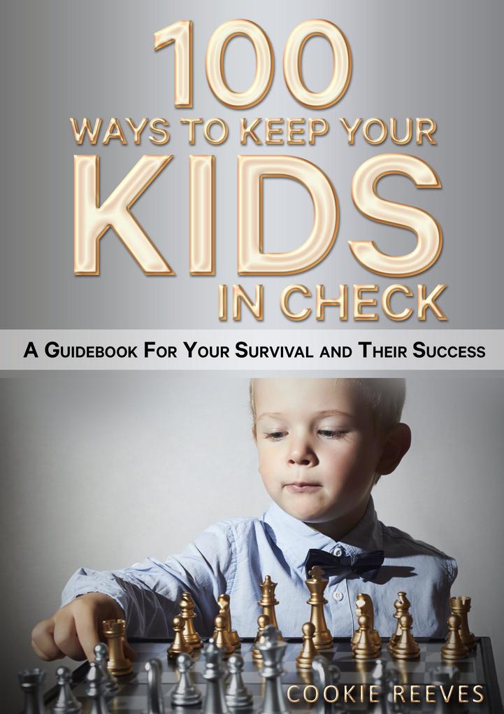 100 Ways to Keep Your Kids in Check