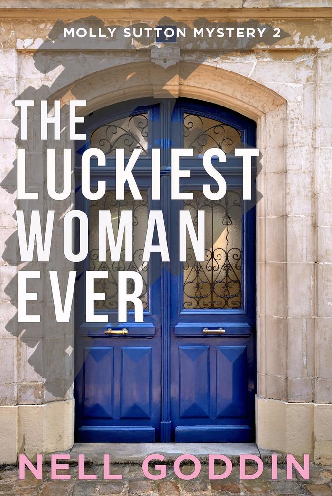 The Luckiest Woman Ever (Molly Sutton Mysteries #2)