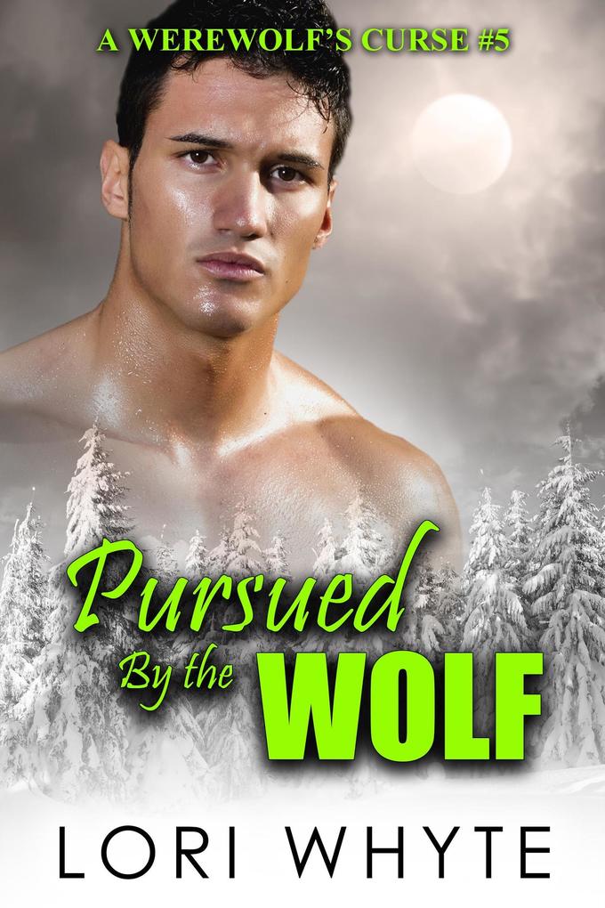 Pursued By the Wolf (A Werewolf‘s Curse #5)