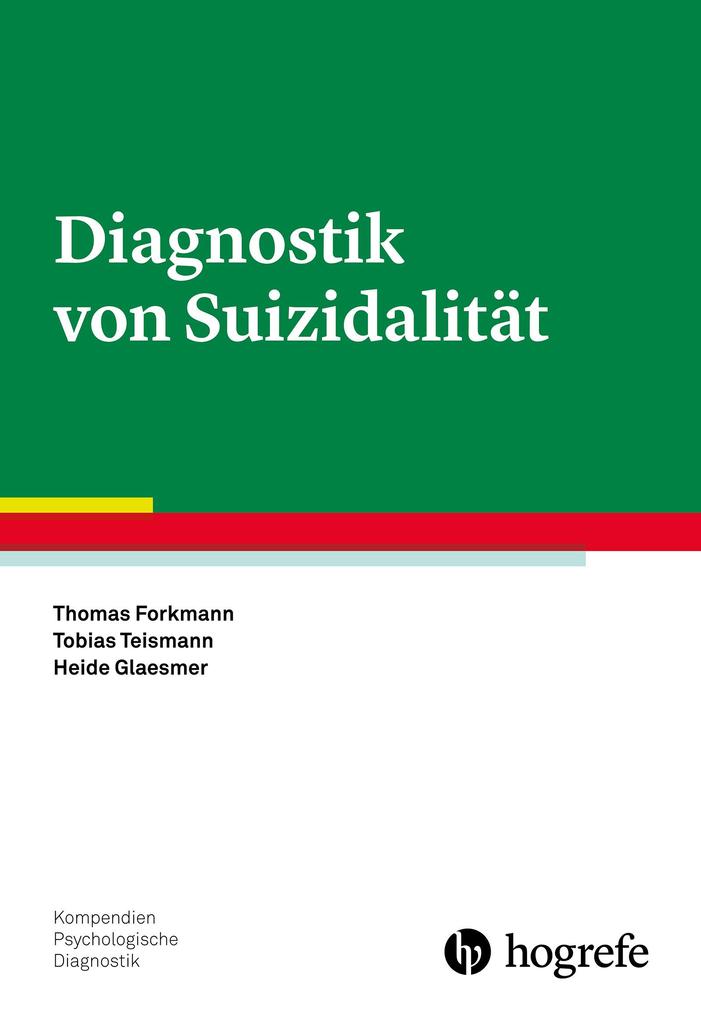 Diagnostik von Suizidalität - Thomas Forkmann/ Tobias Teismann/ Heide Glaesmer