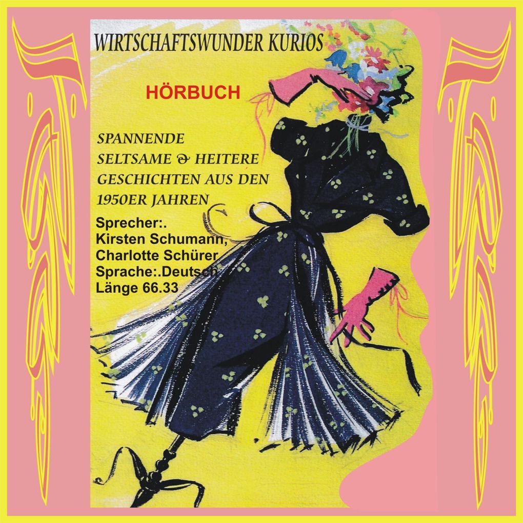 Wirtschaftswunder Kurios - Spannende seltsame & heitere Geschichten aus den 1950er Jahren