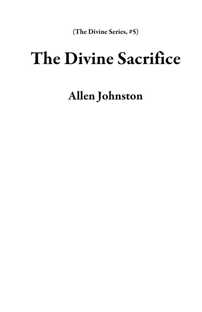 The Divine Sacrifice (The Divine Series #5)