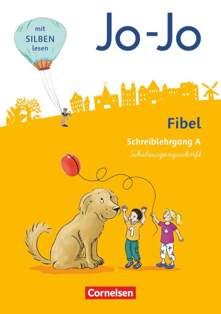 Jo-Jo Fibel 1. Schuljahr - Allgemeine Ausgabe - Neubearbeitung 2016. Schreiblehrgang A in Schulausgangsschrift
