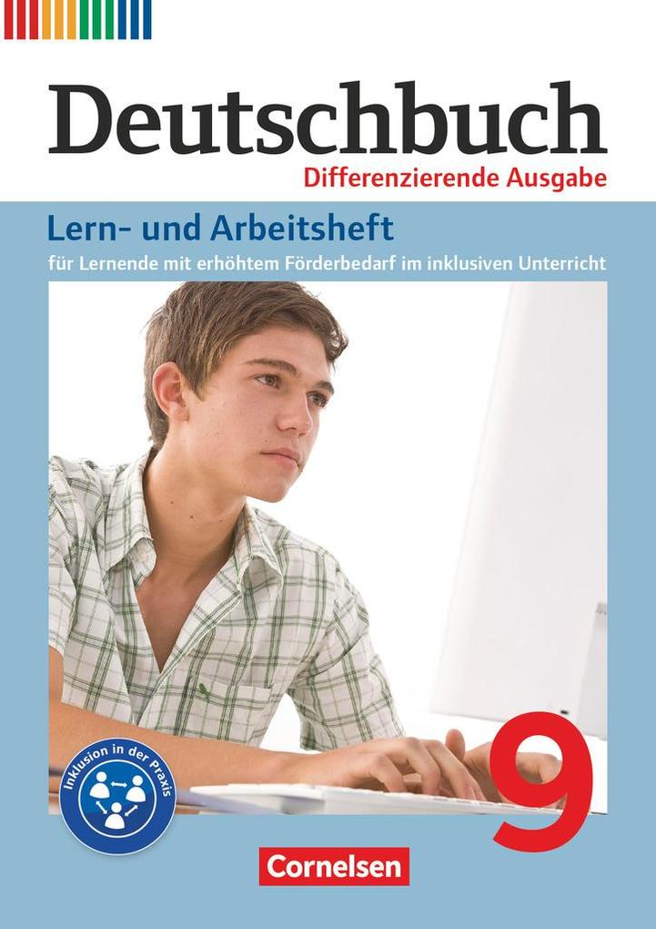 Deutschbuch 9. Schuljahr - Lern- und Arbeitsheft für Lernende mit erhöhtem Förderbedarf im inklusiven Unterricht. Zu allen differenzierenden Ausgaben