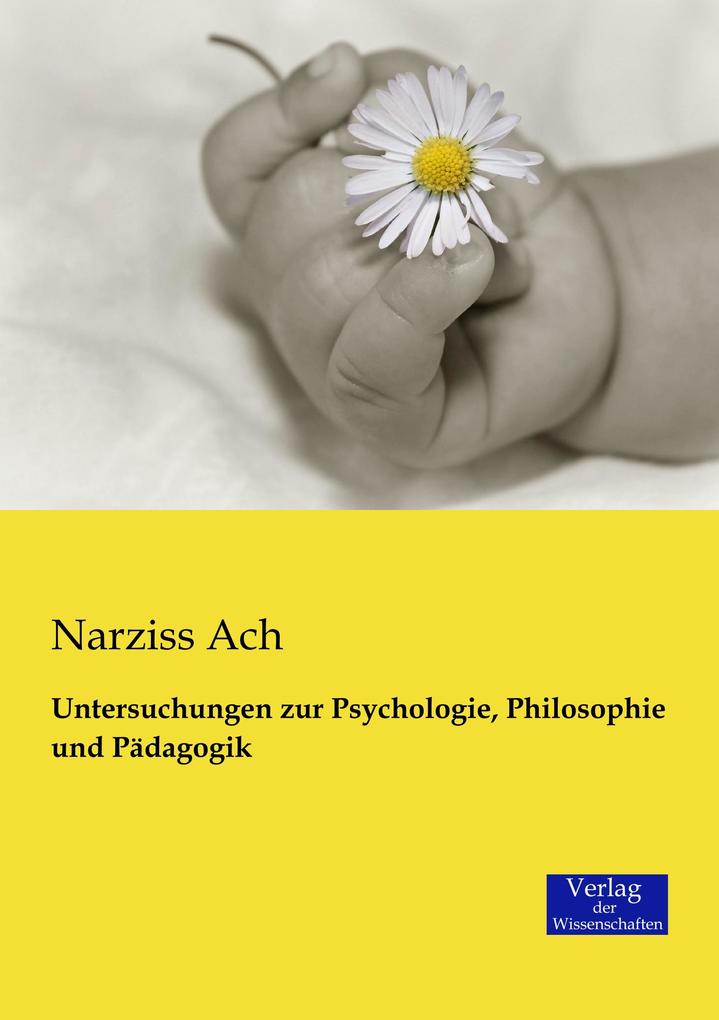 Untersuchungen zur Psychologie Philosophie und Pädagogik